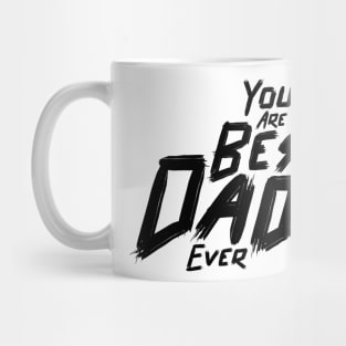 You are the best dad ever ,Typography for Father's day, Mug